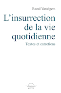 Insurrection de la vie quotidienne (L')